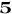 5